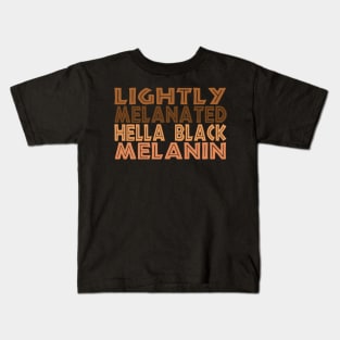 Lightly Melanated Hella Black Melanin A black history month Kids T-Shirt